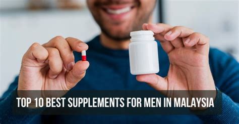 Top 10 Best Supplements for Men in Malaysia 2024 | Must Have Now