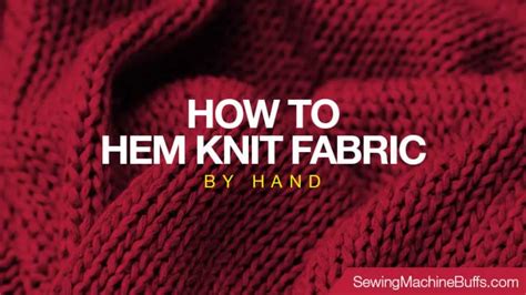 How to Hem Knit Fabric by Hand