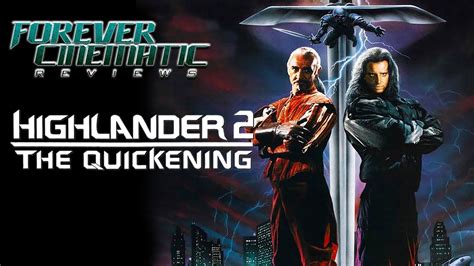 Highlander II: The Quickening (1991) - Forever Cinematic Movie Review - YouTube