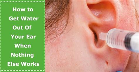 How to Get Water Out Of Your Ear Effective Ways When Nothing Else Works ...