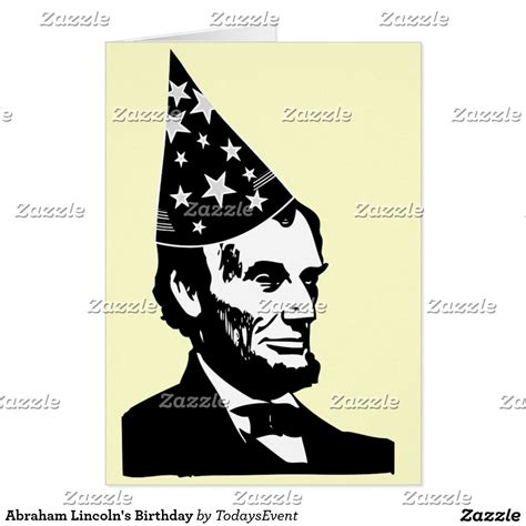 Abraham Lincoln's Birthday Card | Zazzle.com | Lincoln birthday ...