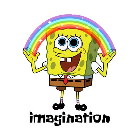 Imagination spongebob squarepants meme - Spongebob Squarepants Meme - T-Shirt | TeePublic