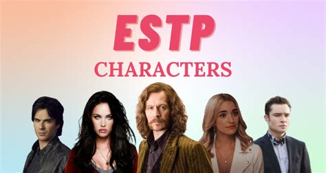 21 Fictional Characters with the ESTP Personality Type | So Syncd