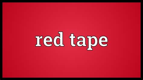 Red tape Meaning - YouTube