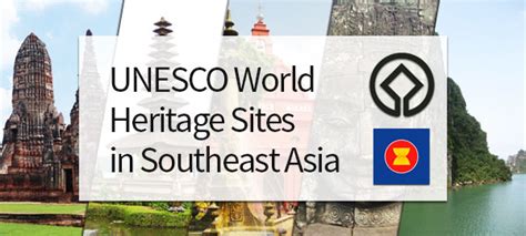 The 37 World Heritage Sites in Southeast Asia [photos] - ase/anup