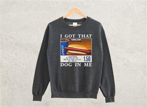 Costco Hot Dog Shirt I Got That Dog in Me Sweatshirt Dank Meme - Etsy
