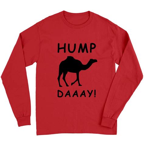 HUMP DAY! CAMEL DESIGN! GIFT IDEA Long Sleeves sold by Crusher Soaring ...