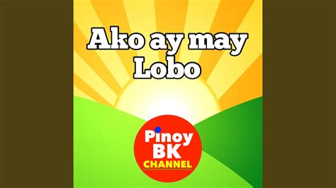 Ako Ay May Lobo - YouTube