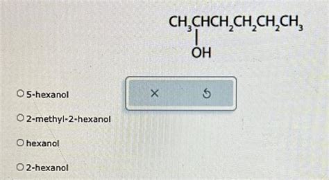 Solved 2-methyl-2-hexanol hexanol 2-hexanol | Chegg.com