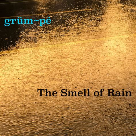 The Smell of Rain | grum~pe