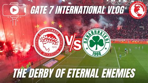 VLOG | OLYMPIACOS vs PANATHINAIKOS | The Derby of Eternal Enemies - YouTube