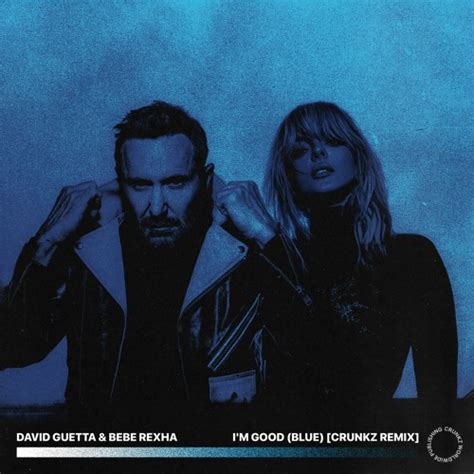 Stream David Guetta x Bebe Rexha - I'm Good (Blue) [Crunkz Remix] by ...