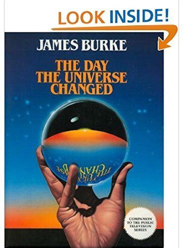 The Day the Universe Changed - Burke, James: 9780316117067 - AbeBooks