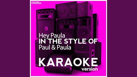 Hey Paula (In the Style of Paul & Paula) (Karaoke Version) - YouTube