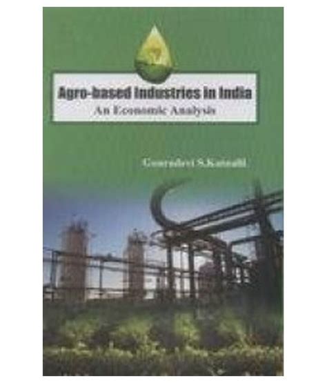 Agro based industries in india an economic analysis: Buy Agro based ...