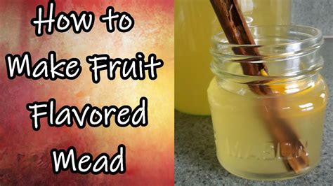 How to Make Fruit Flavored Mead - YouTube