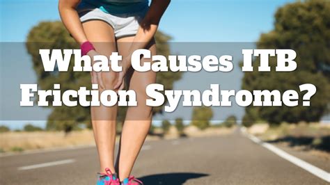 What Causes ITB Friction Syndrome & How To Treat It - YouTube