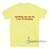 Anything You Can Do, I Can Do Bleeding. Feminist T-shirt - Inspireclion.com