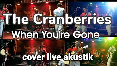 The Cranberries - When You're Gone Cover Live Akustik Kok beda ya ...