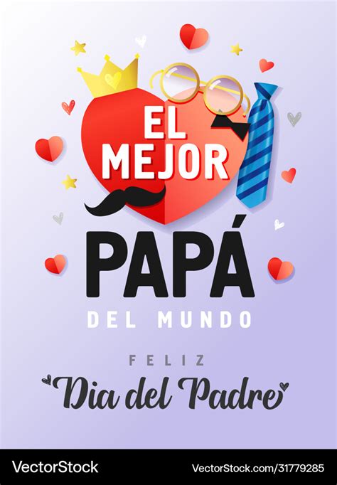 El mejor papa del mundo feliz dia del padre Vector Image