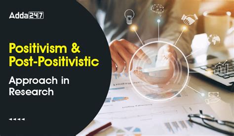 Positivism & Post-Positivistic Approach in Research