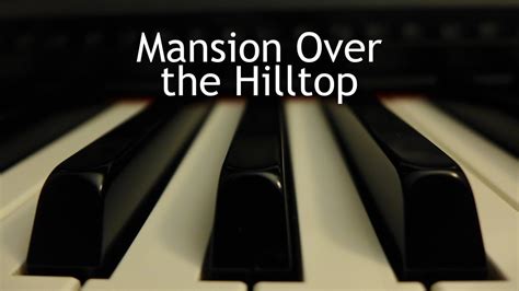 Mansion Over the Hilltop - piano instrumental hymn with lyrics - YouTube