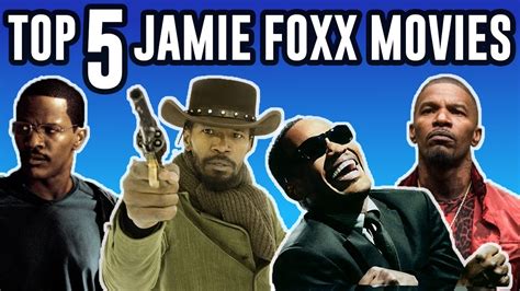 The Top 5 Best Jamie Foxx Movies - YouTube