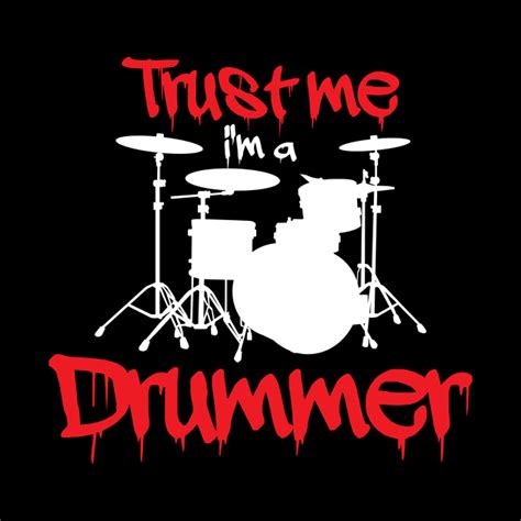 Trust Me Im a Drummer Funny Quote Saying - Drummer - Pin | TeePublic