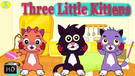 Three Little Kittens Have Lost Their Mittens....Nursery Rhymes With ...