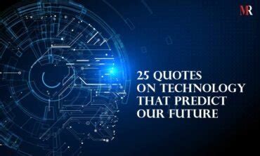 25 Quotes on Future Technology | Mirror Review Quotes