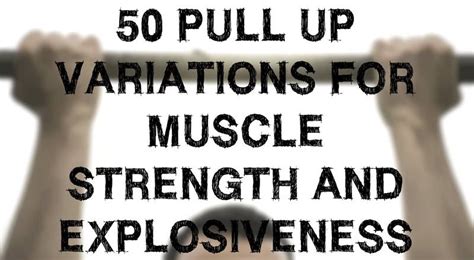 50 Pull-Up Variations For Muscle, Strength & Explosiveness