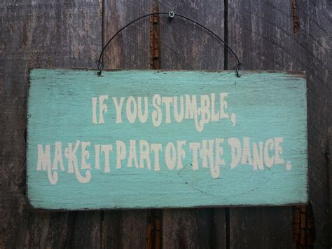 If You Stumble Make It Part Of The Dance by FarmhouseChicSigns