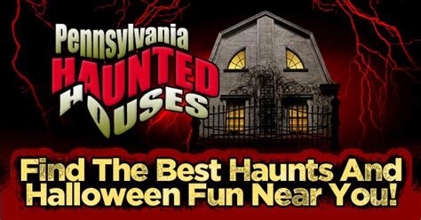 Pennsylvania Haunted Houses - Your Guide to Halloween in Pennsylvania