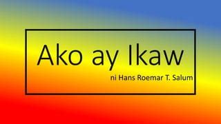 Ako ay ikaw | PPT