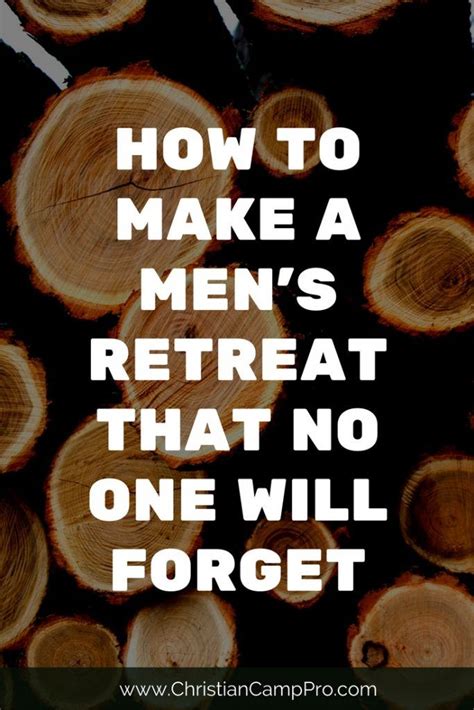 How to Make a Men’s Retreat that No One Will Forget - Christian Camp Pro | Mens ministry ...