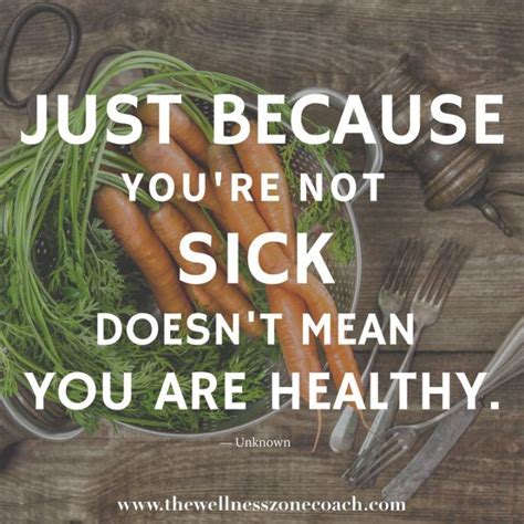 53 Sick Quotes - "Just because you're not sick doesn't mean you're healthy." - Anonymous Love ...