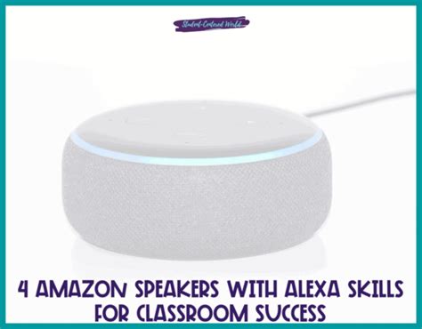 Alexa Skills for Classroom Success with a Amazon Speaker