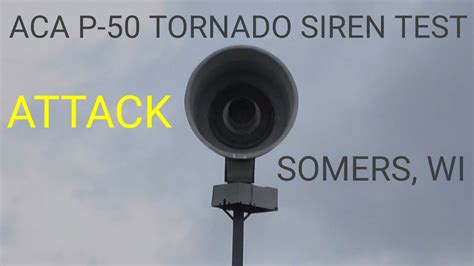 ACA P-50 Tornado Siren Test, Attack, Somers, WI - YouTube