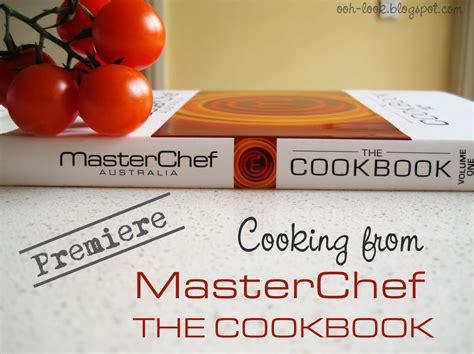 Ooh, Look...: MasterChef Australia Cookbook: First recipe and it's a winner