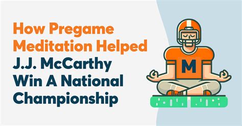 How Pregame Meditation Helped J.J. McCarthy Win A National Championship ...