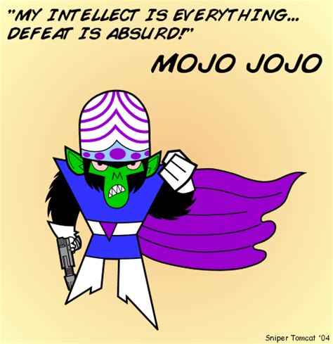 Mojo Jojo Quotes. QuotesGram