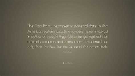 Tammy Bruce Quote: “The Tea Party represents stakeholders in the ...