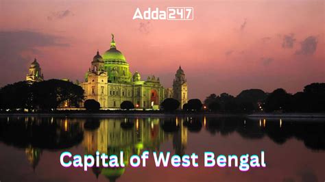 Capital of West Bengal, Know About the Capital City