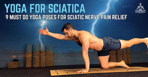 Yoga for Sciatica | 9 Must Do Yoga Poses for Sciatic Nerve Pain Relief - Man Flow Yoga