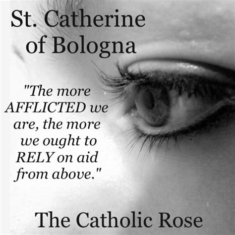 ~ St. Catherine of Bologna... Saint Quotes Catholic, Catholic Saints, St Ignatius Of Loyola, St ...