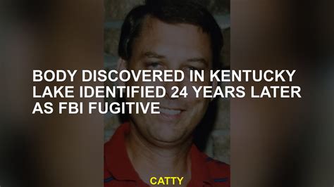 The body discovered in Lake Kentucky was defined as FBI smuggler 24 ...