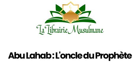 Abu Lahab I L'oncle du Prophète ﷺ et son opposant dans l'Islam