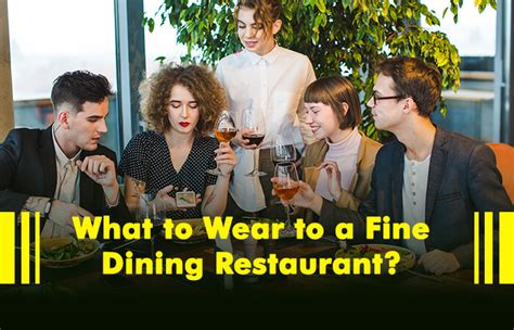 Dining Dress Code: Attire to wear for Fine Dining in Fancy Restaurant - LooksGud.com