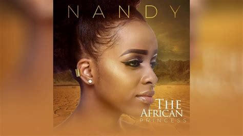 Download ALBUM: Nandy - The African Princess (Zip File) (Mp3, Mp4 & 3gp ...