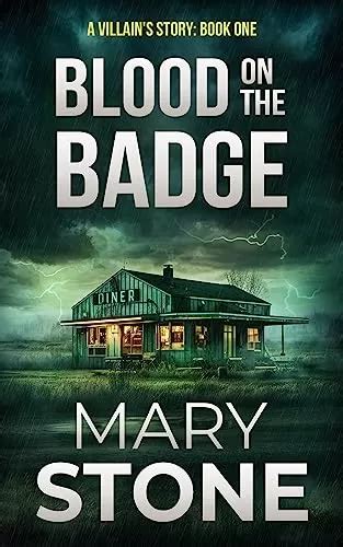 Blood on the Badge (A Villain’s Story FBI Mystery Series #1) by Mary Stone